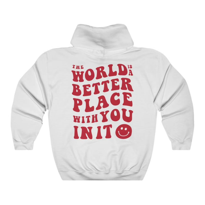 Slogan Graphic Hoodie  THE WORLD IS A BETTER PLACE WITHYOU INIT