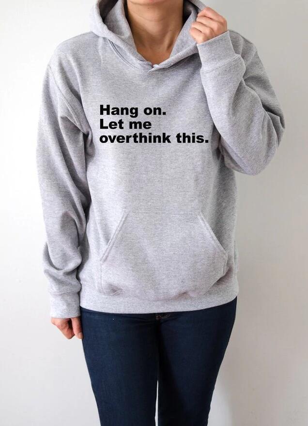 Slogan Graphic Hoodie  Hang on Let me overthink this