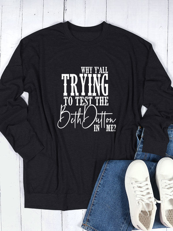 Beth Dutton Outfits Why Y'all Trying to Test the Beth Dutton in Me Long Sleeve Pocket T-shirt